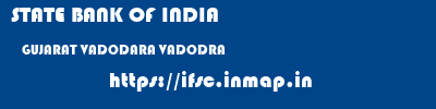 STATE BANK OF INDIA  GUJARAT VADODARA VADODRA   ifsc code